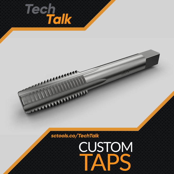 Common or Custom Taps - Know What You Need To Get the Job Done – FM Carbide
