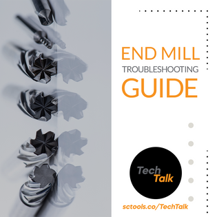  End Mill Troubleshooting SCTools TechTalk