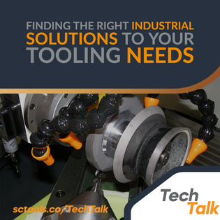  Finding the right industrial solutions to your tooling needs. - SCTools - TechTalk