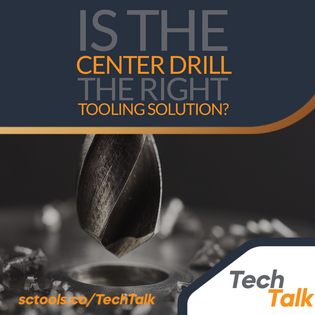  Is a Center Drill the Right Tooling Solution?