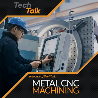  Metal CNC Machining - SCTools - TechTalk