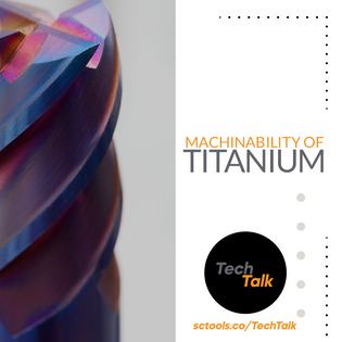  Machinability of Titanium - TechTalk - SCTools