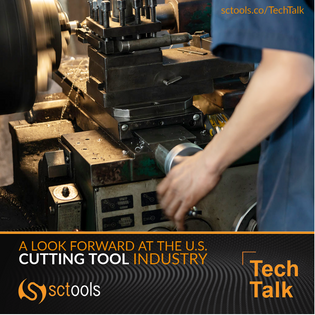  TechTalk SCTools - A Look Forward at the US Cutting Tool Industry 