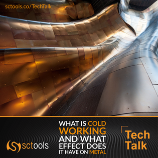  What is cold working - SCTools TechTalk