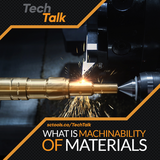  What is Machinability of Materials? - SCTools - TechTalk
