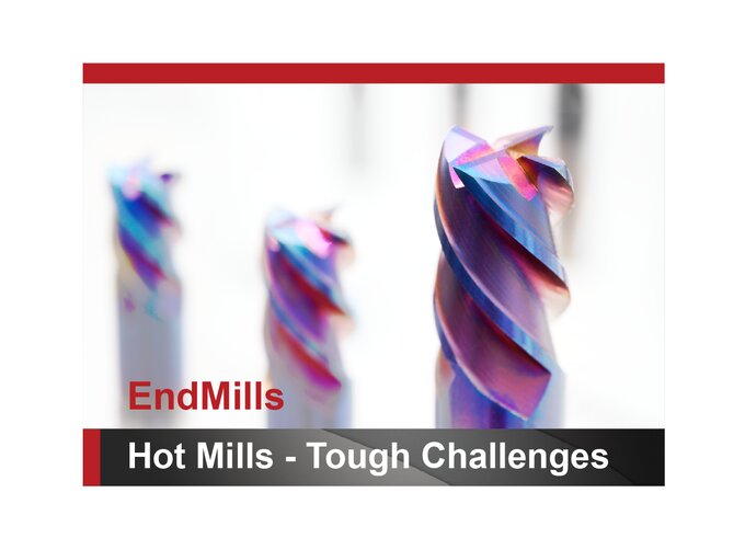  END MILLS FOR TOUGH CHALLENGES AND HARD APPLICATIONS